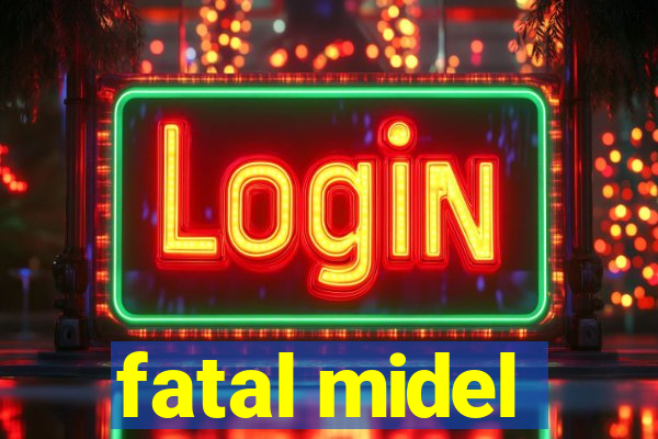 fatal midel